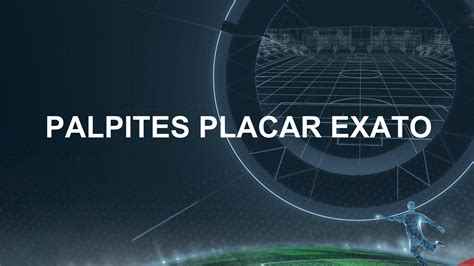 palpites placar exato dos jogos de hoje